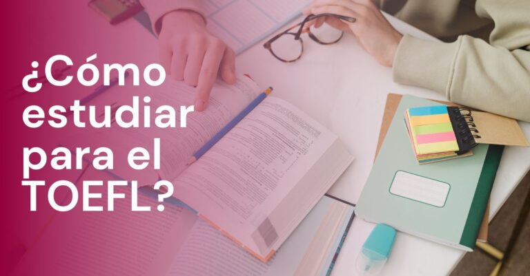 ¿Cómo estudiar para el TOEFL?